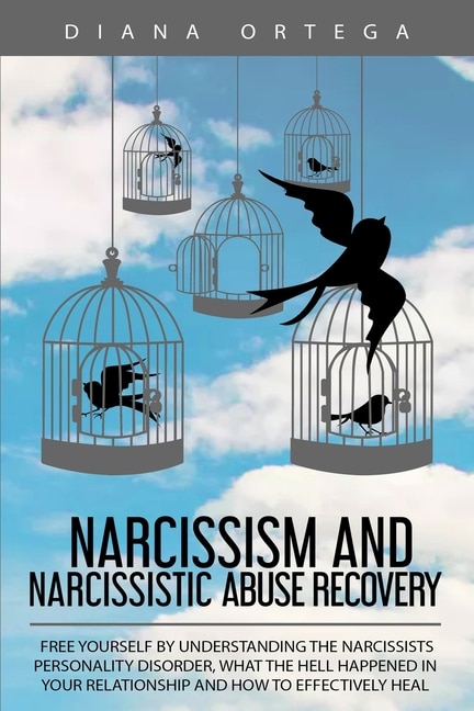 Narcissism And Narcissistic Abuse Recovery: Free Yourself By ...