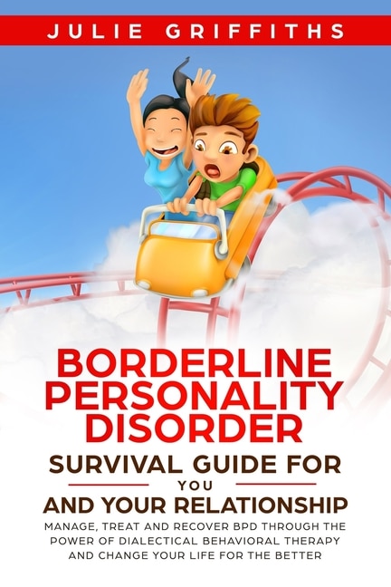 Couverture_Borderline Personality Disorder Survival Guide For You And Your Relationship