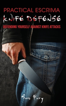 Practical Escrima Knife Defense: Filipino Martial Arts Knife Defense Training