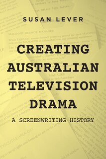 Front cover_Creating Australian Television Drama