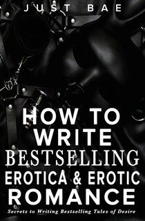 Couverture_How to Write Bestselling Erotica & Erotic Romance