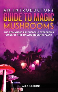 Couverture_An Introductory Guide To Magic Mushrooms