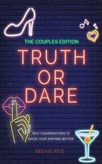 Couverture_The Couples Truth Or Dare Edition - Sexy Conversations To Know Your Partner Better!
