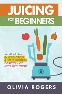 Front cover_Juicing For Beginners