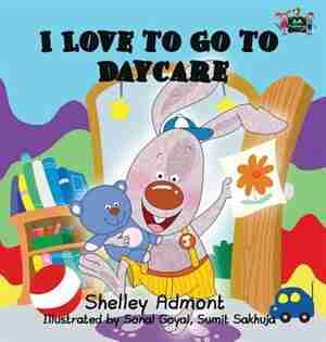 I Love to Go to Daycare by Shelley Admont