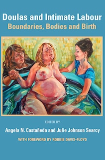 Front cover_Doulas and Intimate Labour: Boundaries, Bodies and Birth