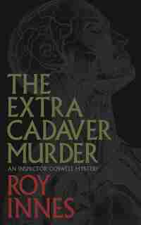 The Extra Cadaver Murder by Roy Innes