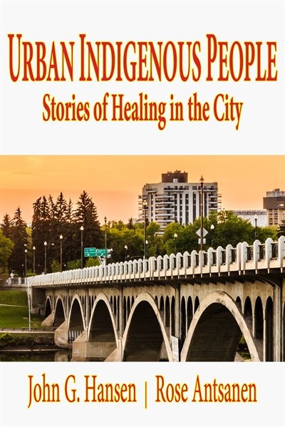 Urban Indigenous People: Stories Of Healing In The City