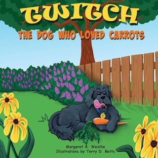 Front cover_Twitch, The Dog Who Loved Carrots