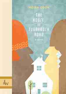 The House On Sugarbush Road by Meira Cook