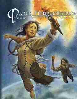 Qanuq Pinngurnirmata: Inuit Stories Of How Things Came To Be (inuktitut) by Rachel Qitsualik-tinsley