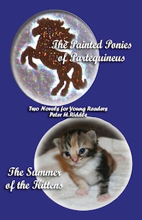 Front cover_The Painted Ponies of Partequineus and The Summer of the Kittens