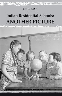Front cover_Indian Residential Schools: ANOTHER PICTURE