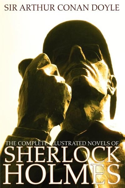 Front cover_The Complete Illustrated Novels Of Sherlock Holmes