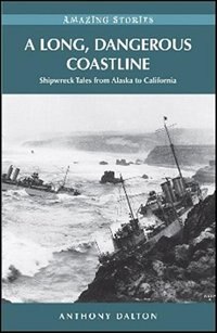 A Long, Dangerous Coastline: Shipwreck Tales From Alaska To California