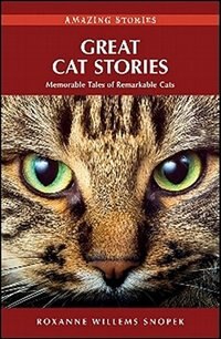 Great Cat Stories: Memorable Tales of Remarkable Cats