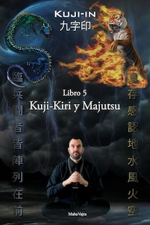 Kuji-Kiri y Majutsu: Arte Sagrado del Mago Oriental