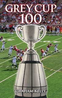 Front cover_Grey Cup 100