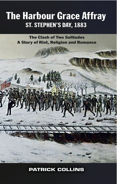 Front cover_The Harbour Grace Affray St. Stephen's Day 1883