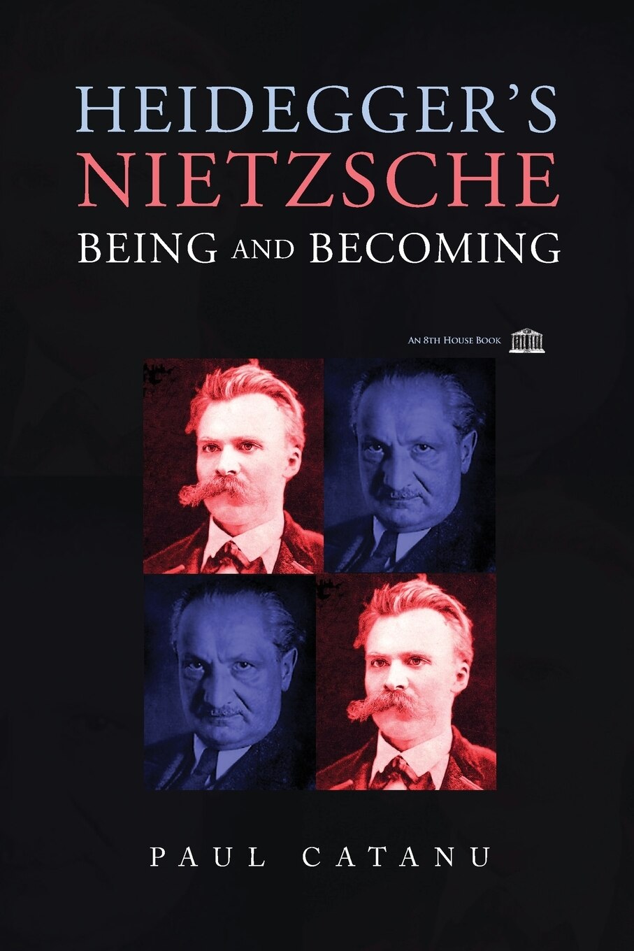 Heidegger's Nietzsche: Being And Becoming Book By Paul Catanu