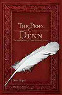 The Penn of Denn by Denn Guptill