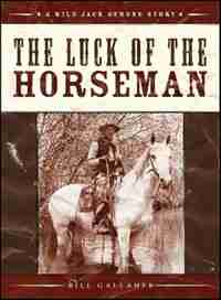 The Luck of the Horseman by Bill Gallaher