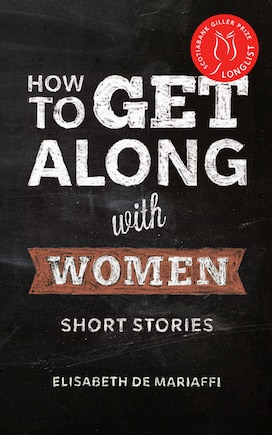 How To Get Along With Women: Short Stories