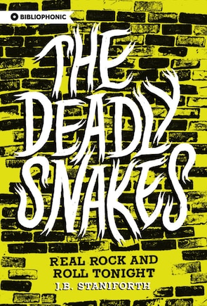 The Deadly Snakes: Real Rock And Roll Tonight