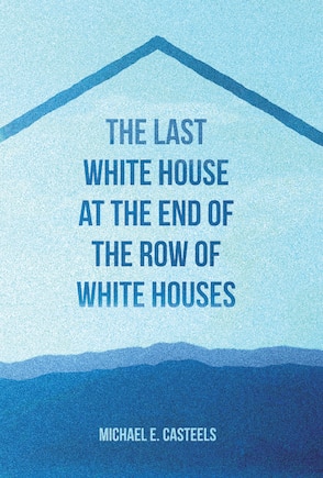 The Last White House At The End Of The Row Of White Houses