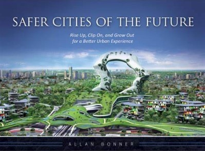 Safer Cities Of The Future: Rise Up, Clip On, and Grow Out for a Better Urban Experience