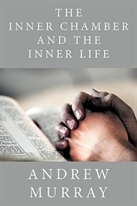 Front cover_The Inner Chamber And The Inner Life