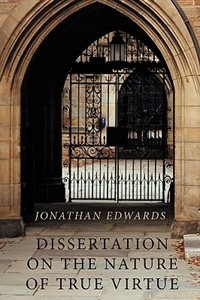 Dissertation On The Nature Of True Virtue