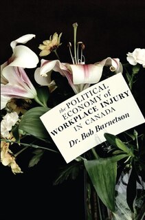 Couverture_The Political Economy of Workplace Injury in Canada