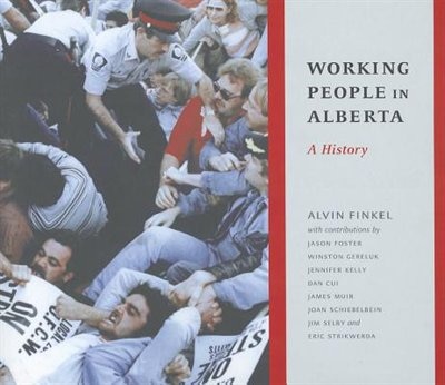 Working People in Alberta: A History