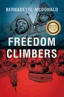 Freedom Climbers by Bernadette Mcdonald