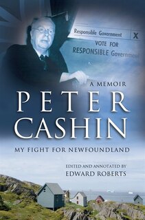 Front cover_Peter Cashin: My Fight For Newfoundland