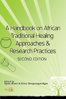 Front cover_A Handbook on African Traditional Healing Approaches & Research Practices