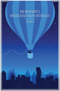 Front cover_INK MOVEMENT'S MISSISSAUGA YOUTH ANTHOLOGY VOLUME VI