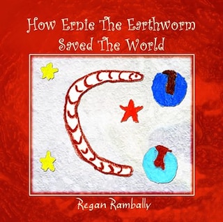 Couverture_HOW ERNIE THE EARTHWORM SAVED THE WORLD