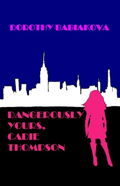 Front cover_DANGEROUSLY YOURS, CADIE THOMPSON