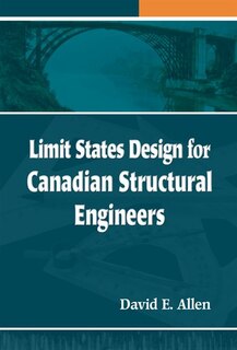 Couverture_LIMIT STATES DESIGN FOR CANADIAN STRUCTURAL ENGINEERS