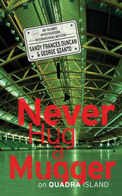 Front cover_Never Hug a Mugger on Quadra Island