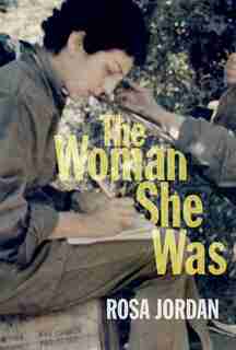 The Woman She Was by Rosa Jordan