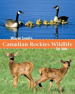 Couverture_Wayne Lynch's Canadian Rockies Wildlife for Kids