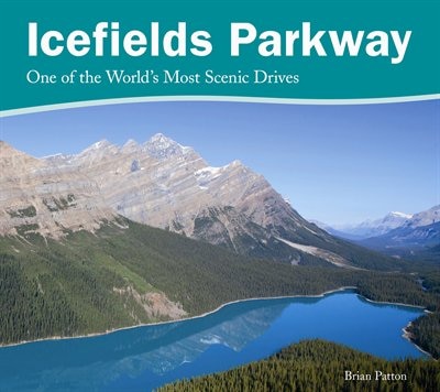 Icefields Parkway: One of the World's Most Scenic Drives