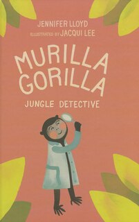 Front cover_Murilla Gorilla, Jungle Detective