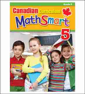 Canadian Curriculum Mathsmart 5: A Concise Grade 5 Math Workbook Packed With Practice, Explanations, And Tips by Popular Book Company
