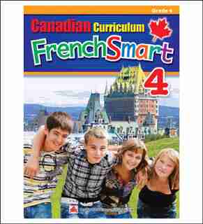 Canadian Curriculum Frenchsmart 4: A Grade 4 French Workbook That Encompasses All The French Essentials To Build Strong Language Skills de Popular Book Company