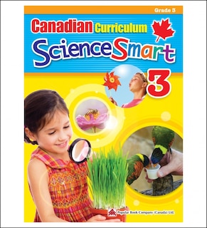 Canadian Curriculum Sciencesmart 3: A Grade 3 Science Workbook That Includes Activities And Facts That Expand Students' Knowledge