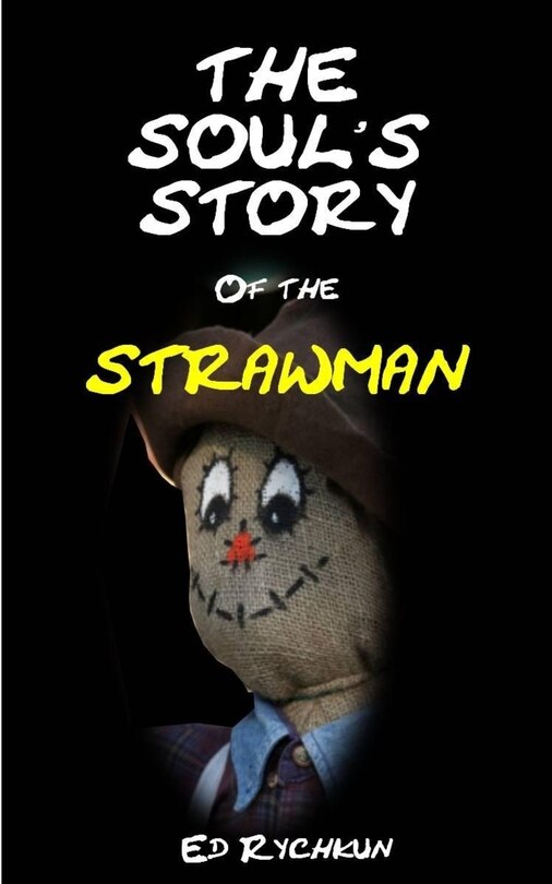 The Soul's Story Of The Strawman